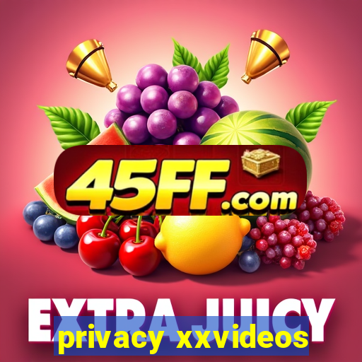 privacy xxvideos